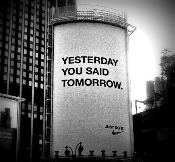 Nike Ad, September 2008, Yesterday you said tomorrow.